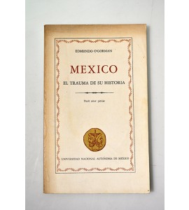 México el trauma de su historia *