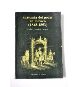 Anatomía del poder en México (1848-1853)