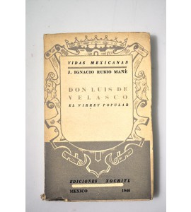 Vidas mexicanas. Don Luis de Velasco el virrey popular 
