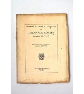 Postrera voluntad y testamento de Hernando Cortes marques del valle
