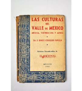 Las culturas del valle de México Arcaica, Teotihuacana y Azteca 
