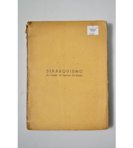 Sinarquismo. Su origen, su esencia y su misión.