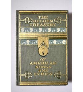 The golden treasury of american songs and lyrics
