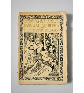 Obras completas de Amado Nervo. Volumen VI. Pascual Aguilera el donador de almas