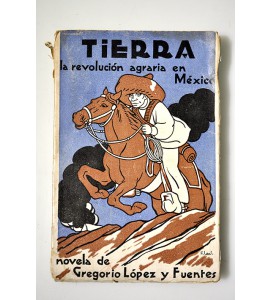 Tierra. La revolución agraria en México  *