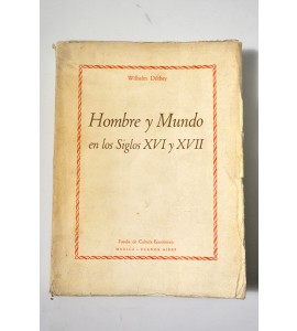 Hombre y mundo en los siglos XVI y XVII