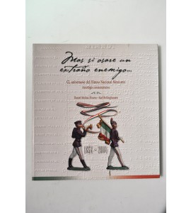 Más si osare un extraño enemigo.. CL Aniversario del Himno Nacional Mexicano. Antología conmemorativa 1854 - 2004 *