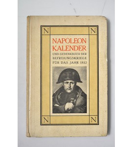 Napoléón Kalender und gedenkbuch der befreiungskriege für das Jahr 1812