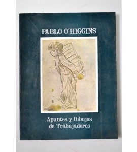 Pablo O'Higgins apuntes y dibujos de trabajadores