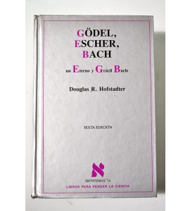 Göedel, Escher, Bach, un eterno y grácil bucle. 