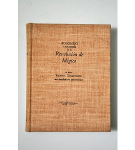 Bosquejo ligerisimo de la Revolución de Mégico desde el Grito de Iguala hasta la Proclamación Imperial de Iturbide.