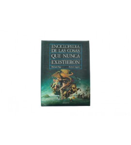 Enciclopedia de las cosas que nunca existieron. Criaturas, lugares y personas.*