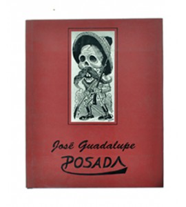 José Guadalupe Posada, ilustrador de la vida mexicana.