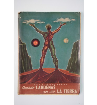 Cuando Cardenas nos dio la tierra (casi novela)