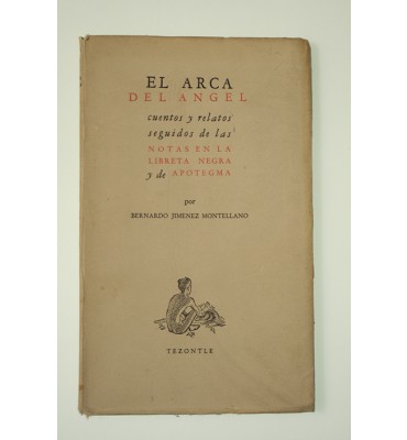 El arca del angel. Cuentos y relatos seguidos de ls notas en la libreta negra y de apotegma
