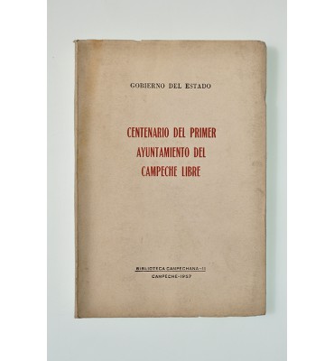 Centenario del primer ayuntamiento del Campeche libre