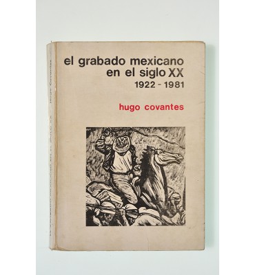 El grabado mexicano en el siglo XX 1922-1981 *