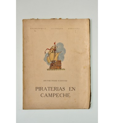 Piraterías en Campeche siglos XVI,XVII y XVIII. *