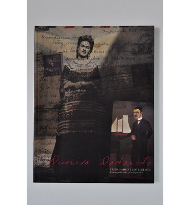 Querido Doctorcito: Frida Kahlo-Leo Eloesser, correspondencia*