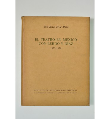 El teatro en México con Lerdo y Díaz 1873-1879 *
