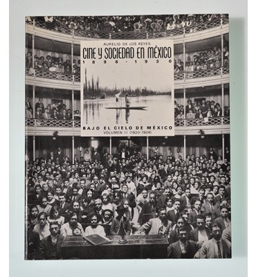 Cine y sociedad en México 1896- 1930/ Bajo el cielo de México 1920- 1924 *