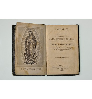 Manualito de piadosas devociones dirigidas a María Santísima de Guadalupe para implorar su maternal protección