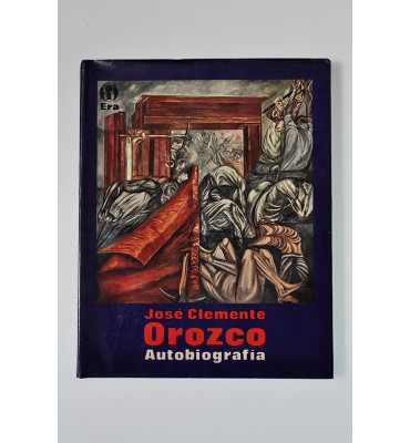 José Clemente Orozco. Autobiografía.