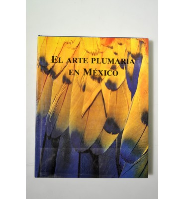 El arte plumaria en México (ABAJO) *