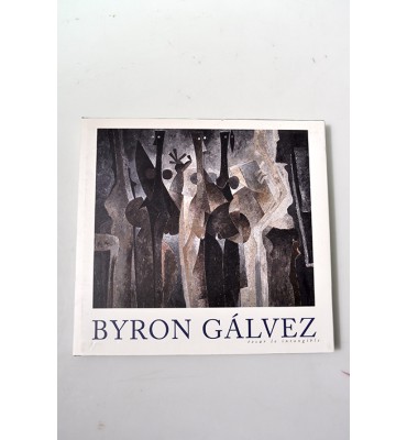 Byron Gálvez, tocar lo intangible*