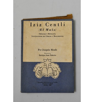 Iziz centli (el maíz) Orígenes y mitología. *