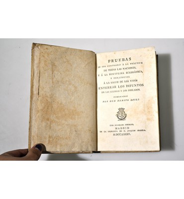 Pruebas de ser contrario a la práctica de todas las naciones, y a la disciplina eclesiástica, y perjudicial a la salud de los vivos enterrar los difuntos en las iglesias y los poblados. *