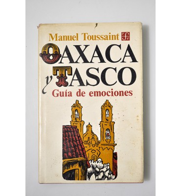 Oaxaca y Tasco. Guía de emociones.