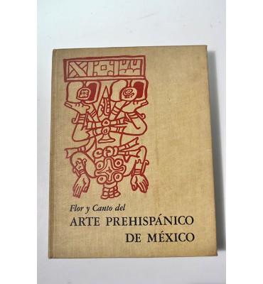 Flor y Canto del Arte Prehispánico de México