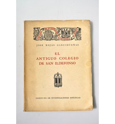 El antiguo Colegio de San Ildefonso *