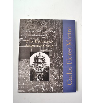 Conservación del patrimonio monumental. Una biografía arquitectónica.