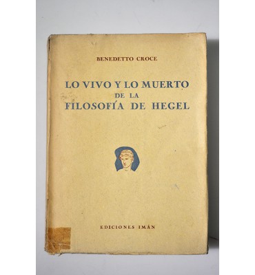Lo vivo y lo muerto de la filosofía de Hegel *