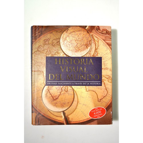 Historia visual del mundo. Un viaje fascinante a través de la historia.