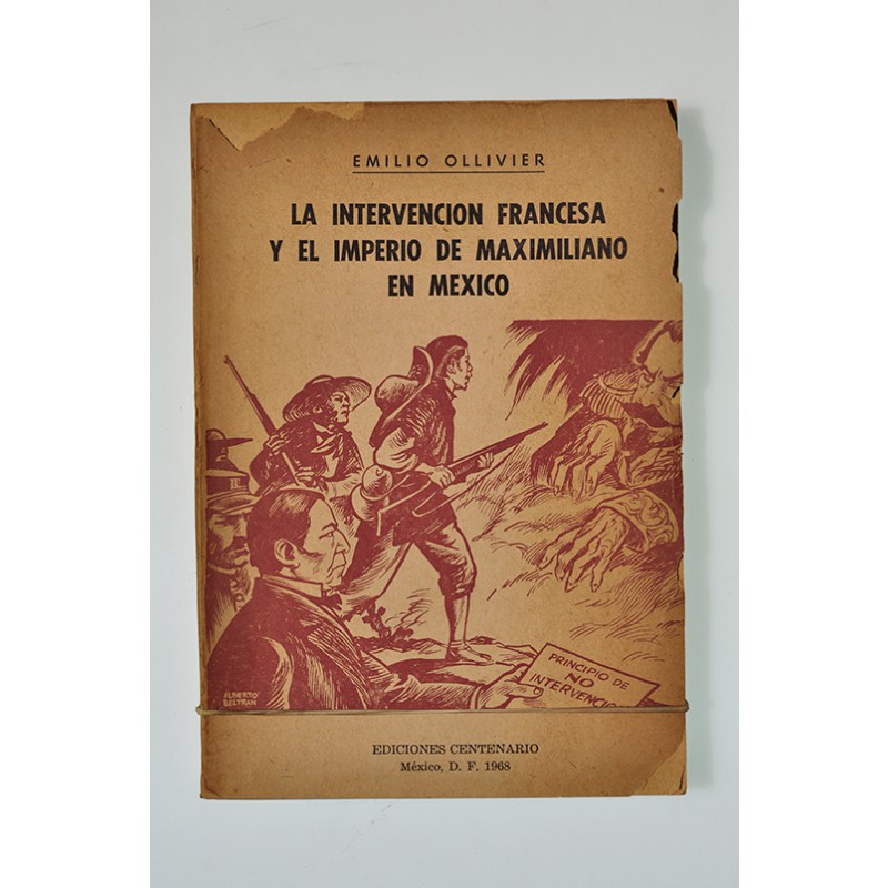 La Intervención Francesa y el Imperio de Maximiliano en México - Segundo  Imperio - Historia de México - Historia