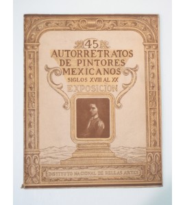 45 autorretratos de pintores mexicanos siglos XVIII al XX