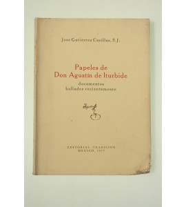 Papeles de Don Agustín de Iturbide
