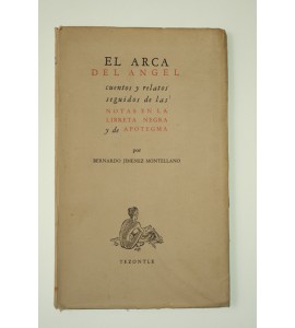 El arca del angel. Cuentos y relatos seguidos de ls notas en la libreta negra y de apotegma