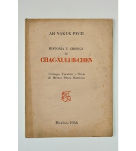 Ah Nakuk Pech Historia y crónica de Chac-Xulub-Chen