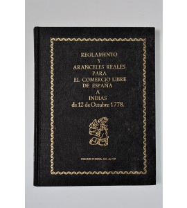 Reglamento de aranceles reales para el comercio libre de España a Indias de 12 de octubre 1778