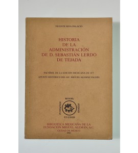 Historia de la administración de D- Sebastián Lerdo de Tejada
