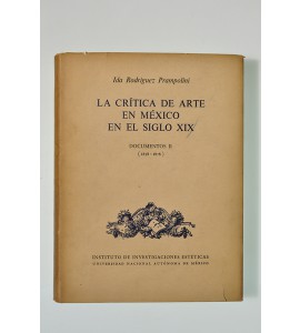 La crítica de arte en México en el siglo XIX. Documentos II (1858-1878)