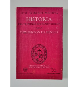 Historia del Tribunal del Santo Oficio de la Inquisición en México (ABAJO CH)