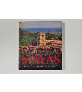 Los mayas. Una civilización milenaria.