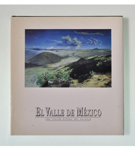 El Valle de México. Una visión actual del paisaje.