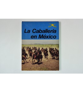 La caballería en México*