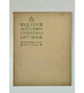 Queen Alexandra's Christmas Gift Book: Photographs from My Camera, to be sold for charity.
